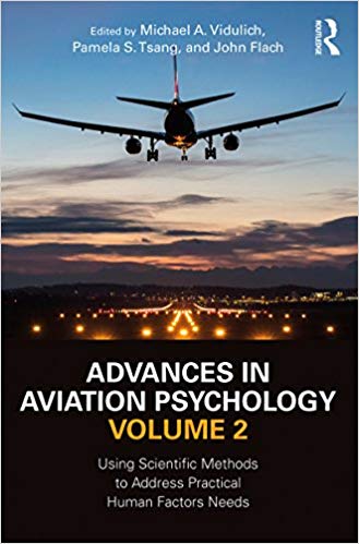 Advances in Aviation Psychology, Volume 2:  Using Scientific Methods to Address Practical Human Factors Needs